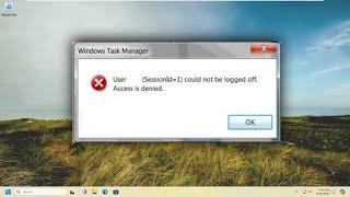 User (SessionID) Could Not Be Logged Off, Access Is Denied [Solution]