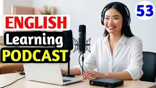 Learn English With Podcast Conversation | English Podcast For Beginners | Ep 53