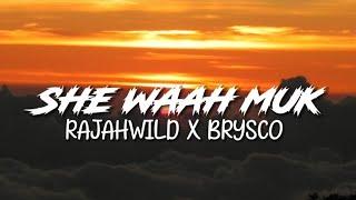 RajahWild x Brysco - She Waah Muk | Lyrics