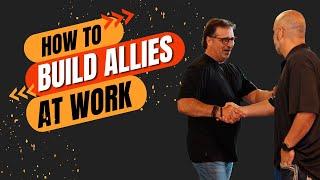 Building Allies at Work