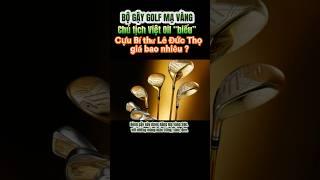 Bộ gậy Golf mạ vàng Chủ tịch Việt Oil tặng cựu Bí thư tỉnh Bến Tre xa xỉ thế nào ? #vietoil