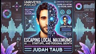 Escaping Local Maximums: AI, Startups, and Personal Growth with Judah Taub