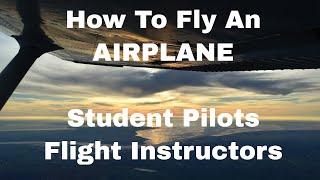 How To Fly An Airplane handbook Student Pilots & Flight Instructors