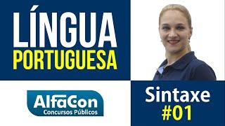 Aula para concursos Língua Portuguesa - Sintaxe #01 - AlfaCon