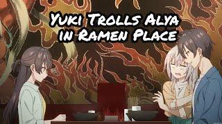 When Yuki Trolls Alya at a Ramen Place!  | Alya Sometimes Hides Her Feelings in Russian #1