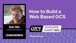 How to Build a Web Based GCS - Dan Nix, Nixworks