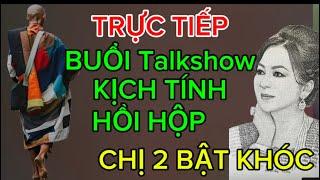 LRST/TRỤC TIẾP KỊCH TÍNH HỒI HỢP chị 2 BẬT KHÓC NỨC NỞ