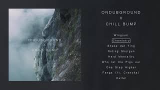 Ondubground x Chill Bump [Full Album]