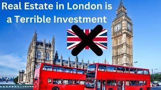 Don't Buy Real Estate/Property in London UK