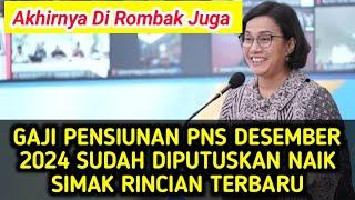 GAJI PENSIUNAN PNS DESEMBER 2024 SUDAH DIPUTUSKAN NAIK SIMAK RINCIAN TERBARU