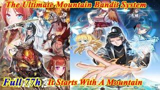 (77 HOURS) It Starts With A Mountain FULL Chapter 1-984 - The Ultimate Mountain Bandit System