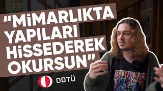 Mimarlık Bölümü Hakkında Bilinmesi Gerekenler | ODTÜ Mimarlık