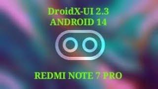 DroidX-UI 2.3  | ANDROID 14 |  REDMI NOTE 7 PRO.