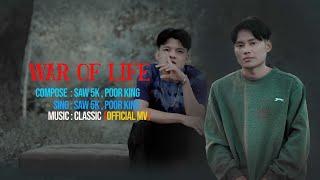 Saw 5K #War Of Life# Ft Poor King (Official MV)