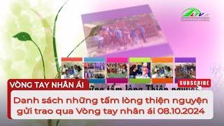 Danh sách những tấm lòng thiện nguyện gửi trao qua Vòng tay nhân ái 08.10.2024 | Lâm Đồng TV