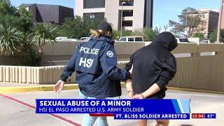 HSI El Paso arrest Fort Bliss soldier for sexual abuse of a minor