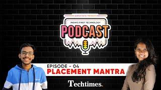 PLACEMENT MANTRA | INDIA'S FIRST TECHNOLOGY PODCAST |EP-04 |FT-AISHWARYA SAKHARE| TECHTIMES