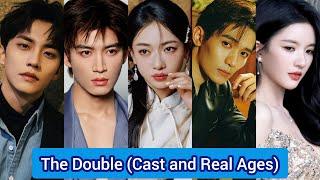 The Double (2024) | Cast and Real Ages | Wu Jin Yan, Wang Xing Yue, Chen Xin Hai, Liang Yong Qi, ...