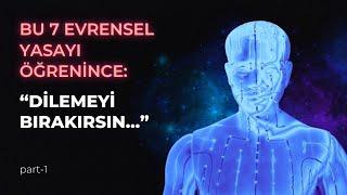 BU 7 EVRENSEL YASAYI ANLADIKTAN SONRA HAYATIN DÖNÜŞECEK