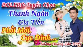 ️THANH NGÂN - GIA TIẾN ► LK Nhạc Sống Thôn Quê DISCO  Tuyệt Phẩm RUMBA Song Ca | Phối Mới Cực Đỉnh