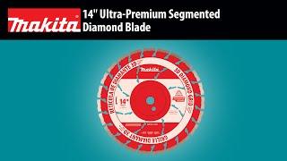 MAKITA 14" Ultra-Premium Segmented Diamond Blade (T-02537)