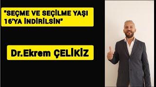 "SEÇME VE SEÇİLME  YAŞI 16'YA İNDİRİLSİN" Dr.Ekrem ÇELİKİZ  #shorts  #haberler