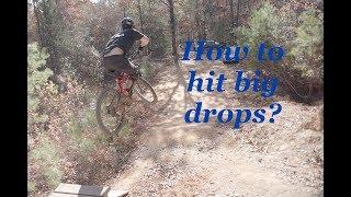 How to hit BIG drops on a mountain bike!