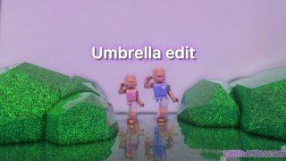 Umbrella - Roblox 2021 Edit || •Lavenderblossom•