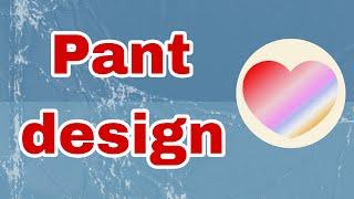 PANT DESIGN  || FASHION FLORA CREATIONS|| VIDEO - 23 || #fashion #fahiondesign