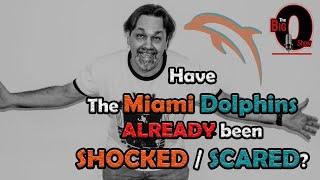 Big O - Have The Miami Dolphins ALREADY Been Shocked / Scared?