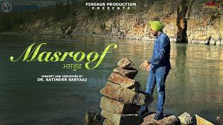 Masroof ਮਸਰੂਫ਼ (Official Video) | Satinder Sartaaj | Travel Diaries | New Punjabi Song 2024