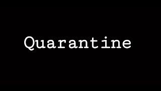 QUARANTINE