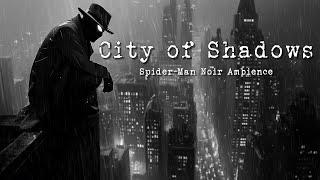 City of Shadows: Spider-Man Noir – Dark Jazz Ambience – Rainy Night Atmosphere