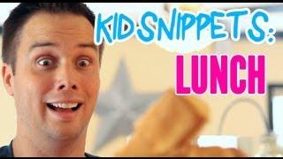 Kid Snippets: "Lunch" (Imagined by Kids)