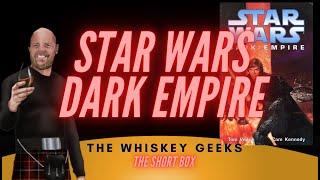 Star Wars Dark Empire - Review | The Whiskey Geeks