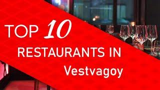 Top 10 best Restaurants in Vestvagoy, Norway