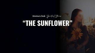 The Sunflower - Spiritual Stories by Kristina Dahl