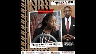 “Some Stuff Just Hurts”  Pastor Reginald W. Sharpe Jr.  Sunday November 8, 2020