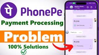 Phonepe payment processing problem solution 2024 | Phone pe payments processing problem