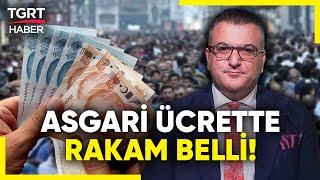 Milyonların Gözü Asgari Ücret Zammında! Türkiye Gazetesi Yazarı Cem Küçük Rakam Verdi - TGRT Haber