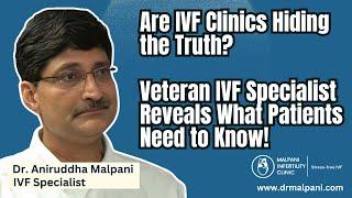 Are IVF Clinics Hiding the Truth?  Dr. Malpani Reveals What Patients Need to Know! #ivfsuccess #ivf