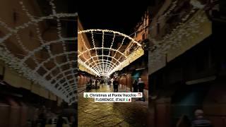  CHRISTMAS atmosphere at Ponte Vecchio, FLORENCE, ITALY 