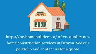 Best New Home Construction in Ottawa - Myhomebuilders.ca