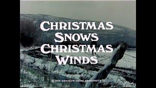 Christmas Snows, Christmas Winds (1978) - LDS Classic Film