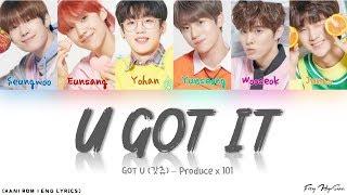 [Produce X 101] GOT U (갓츄) – U GOT IT (Color Coded Han/Rom/Eng lyrics) 가사