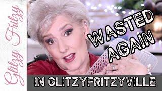 Wasted Again in GlitzyFritzyVille Episode 19