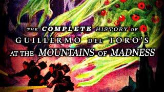 Guillermo del Toro's At the Mountains of Madness [Complete] - Unmade Masterpieces