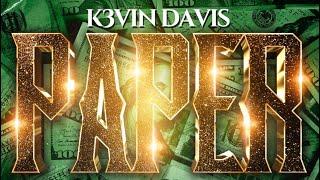 K3vin Davis - Paper (Feat. AB DVinci & Droopy M) (Official Audio) (EXCLUSIVE)