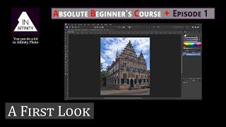 Absolute Beginner's Course in Affinity Photo: Episode 1: A First Look