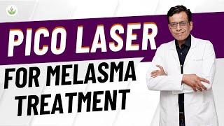 Radiant Skin with Pico Laser Melasma Treatment by Dr. Sandeep Bhasin | Care Well Medical Centre